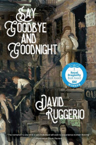 Download google books as pdf full Say Goodbye and Goodnight FB2 DJVU iBook English version by David Ruggerio, TBD