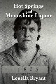 Google books downloader free download Hot Springs and Moonshine Liquor: A History of Illegal Whiskey in the Shenandoah Valley 9781684335985 RTF