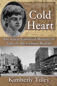 Public domain book for download Cold Heart: The Great Unsolved Mystery of Turn of the Century Buffalo ePub PDF