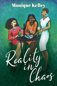 Download ebooks to ipod for free Reality in Chaos by Monique Kelley