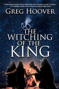 Free kindle textbook downloads The Witching of the King by Greg Hoover  English version 9781684337071