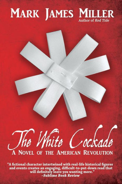 The White Cockade: A Novel of the American Revolution
