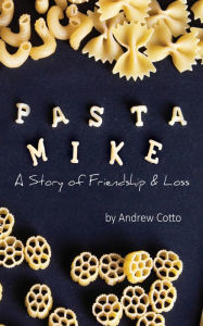 Free audio book downloads mp3 players Pasta Mike: A Story of Friendship and Loss (English literature)