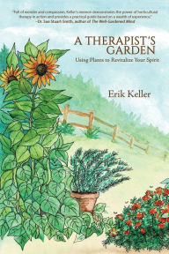 It books free download A Therapist's Garden: Using Plants to Revitalize Your Spirit 9781684339143 by  