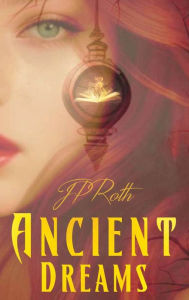 Title: Ancient Dreams, Author: Jp Roth