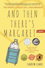 And Then There's Margaret: A Laugh Out Loud Family Dramedy (Novel)