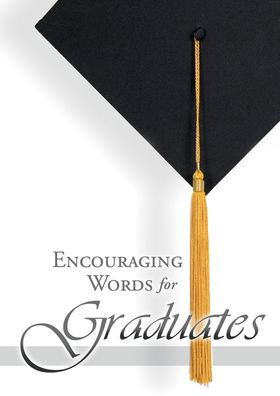 Encouraging Words for Graduates