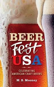 Free ebooks downloads pdf format Beer Fest USA: Celebrating American Craft Brews by M. B. Mooney (English Edition) 9781684351428 PDF ePub PDB