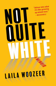 Download books on pdf Not Quite White: A Memoir 9781684352296  (English literature) by Laila Woozeer