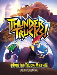 Title: ThunderTrucks!: Monster Truck Myths, Author: Blake Hoena