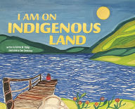 Books to download pdf I Am on Indigenous Land by Katrina M. Phillips, Sam Zimmerman ePub iBook PDF 9781684363087