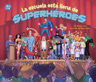 Title: La escuela está llena de superhéroes, Author: Michael Dahl