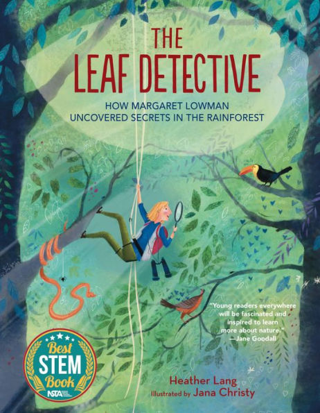 the Leaf Detective: How Margaret Lowman Uncovered Secrets Rainforest