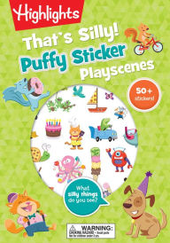 Title: That's Silly!(TM) Puffy Sticker Playscenes, Author: Highlights