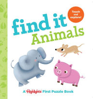 Title: Find It Animals: Baby's First Puzzle Book, Author: Highlights