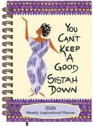 Title: Shades of Color You Can't Keep a Good Sistah Down 2026 Weekly Inspirational Planner