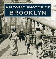 Title: Historic Photos of Brooklyn, Author: John B. Manbeck