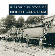 Title: Historic Photos of North Carolina, Author: Wade G. Dudley