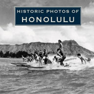 Title: Historic Photos of Honolulu, Author: Clifford Kapono