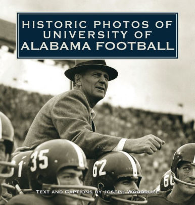 Historic Photos Of University Of Alabama Footballhardcover