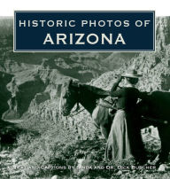 Title: Historic Photos of Arizona, Author: Dick Buscher