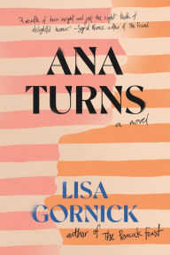 Title: Ana Turns, Author: Lisa Gornick