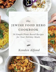 Title: The Jewish Food Hero Cookbook, Author: Kenden Alfond