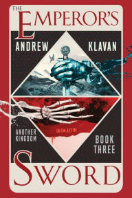 Title: The Emperor's Sword: Another Kingdom Book 3, Author: Andrew Klavan