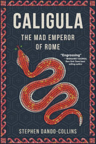 Title: Caligula: The Mad Emperor of Rome, Author: Stephen Dando-Collins