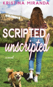 Title: Scripted Unscripted, Author: Kristina Miranda