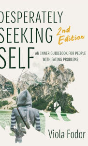 Title: Desperately Seeking Self Second Edition, Author: Viola Fodor
