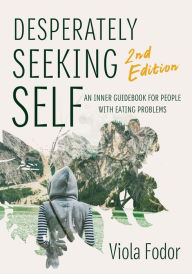 Title: Desperately Seeking Self Second Edition, Author: Viola Fodor