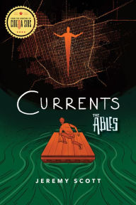 Title: Currents: The Ables, Book 3, Author: Jeremy Scott