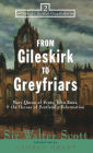 From Gileskirk to Greyfriars: Knox, Buchanan, and the Heroes of Scotland's Reformation