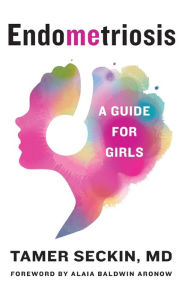 Title: Endometriosis: A Guide for Girls, Author: Tamer Seckin