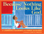 Because Nothing Looks Like God