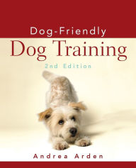 Title: Dog-Friendly Dog Training, Author: Andrea Arden