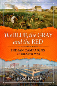 Title: The Blue, The Gray and The Red, Author: Thom Hatch