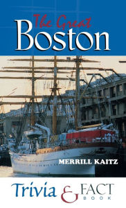Title: The Great Boston Trivia & Fact Book, Author: Merrill Kaitz