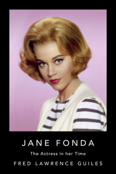 Jane Fonda: The Actress Her Time