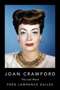 Title: Joan Crawford: The Last Word, Author: Fred Lawrence Guiles