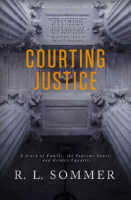 Title: Courting Justice, Author: R.L. Sommer