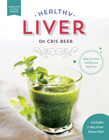 Healthy Liver: Keep Your Liver and Fatty Free