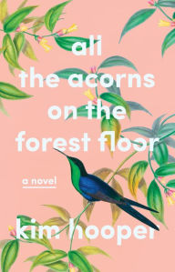 Title: All the Acorns on the Forest Floor, Author: Kim Hooper