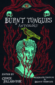 Title: Burnt Tongues Anthology, Author: Chuck Palahniuk