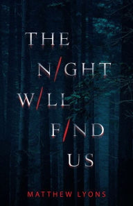 Title: The Night Will Find Us, Author: Matthew Lyons