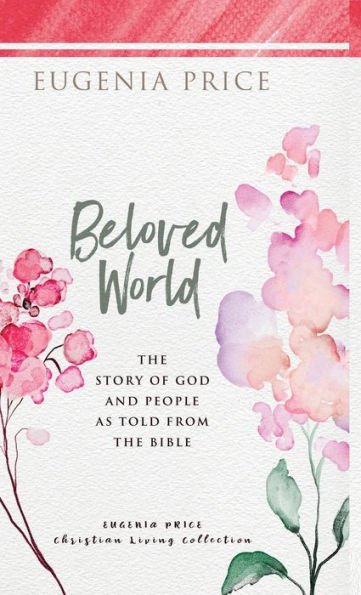 Beloved World: The Story of God and People As Told from the Bible