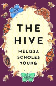 Title: The Hive, Author: Melissa Scholes Young
