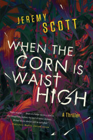 Free torrent pdf books download When the Corn Is Waist High 9781684426461 by Jeremy Scott  (English literature)