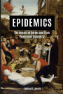 Epidemics: The Impact of Germs and Their Power over Humanity
